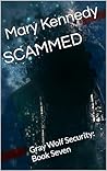 SCAMMED: Gray Wolf Security: Book Seven