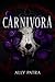 Carnivora by Ally Patra