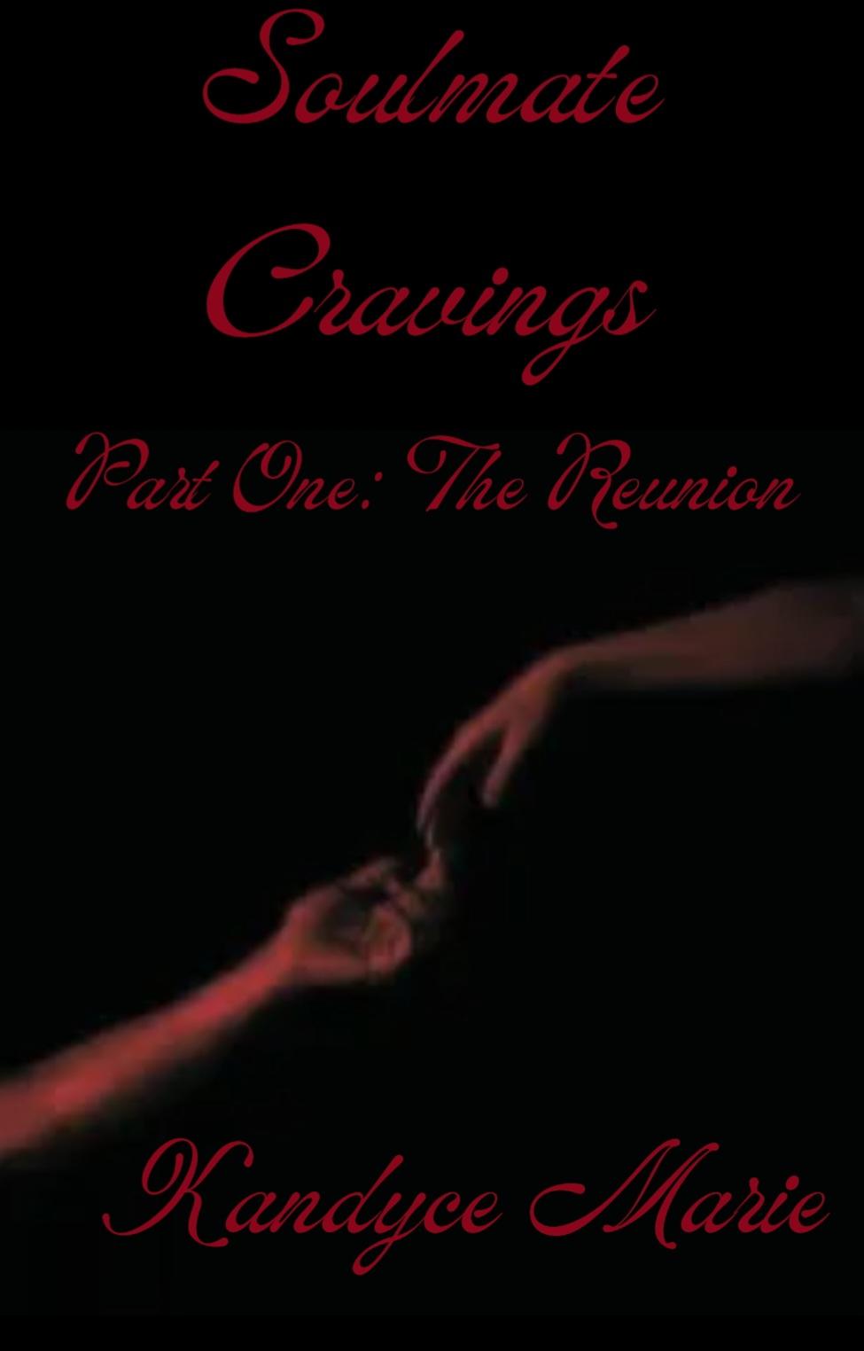 Soulmate Cravings: Part One: Reunited (Kindle Edition)