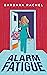 Alarm Fatigue by Barbara Rachel