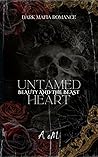 Book cover for Untamed Heart: Beauty and the Beast (Cursed Desires of Never After, #1)