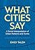 What Cities Say: A Social Interpretation of Urban Patterns and Forms