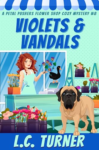 Violets and Vandals (Petal Pushers Flower Shop Cozy Mystery #8)
