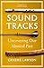 Sound Tracks: Uncovering Ou...