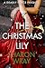 The Christmas Lily: A Deadl...