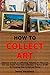 How to Collect Art by Jerry Haydock