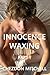 Innocence Waxing Part 1: X-...