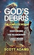 God’s Debris: The Complete Works