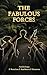 The Fabulous Forces : An An...