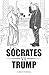 Sócrates vs Trump by Carlos Dalmau