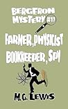 Farmer, Physicist, Bookkeeper, Spy (Bergeron Mystery #17)