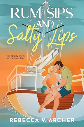 Rum Sips and Salty Lips (Wendell Beach, #1)