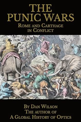 The Punic Wars: Rome and Carthage in Conflict