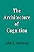 The Architecture of Cognition
