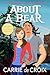 About a Bear: A Cozy Parano...