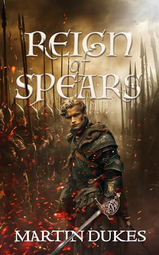 Reign of Spears (The Chronicles of Toxandria Book 3)