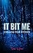 It Bit Me: Chilling True Stories
