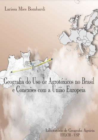 Geografia do Uso de Agrotóxicos no Brasil e Conexões com a União Europeia