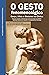 O Gesto Fenomenológico - Corpo, Afeto E Discurso Na Clínica by Ana Maria Lopez Calvo de Fe...