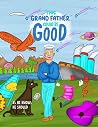 This Grandfather Could Be Good by Lady Nicole Johnson