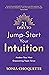 21 Days to Jump-Start Your Intuition: Awaken Your Most Empowering Super Sense
