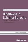 Bibeltexte in Leichter Sprache: Intentionen - Arbeitsweisen - Herausforderungen (German Edition)