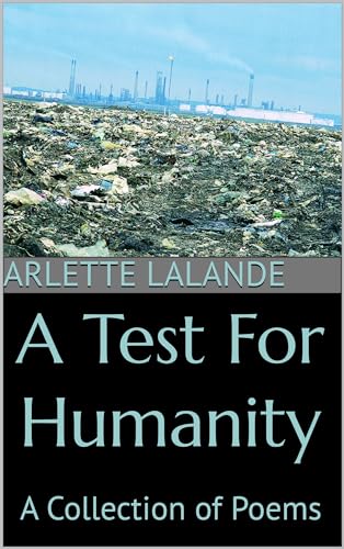 A Test For Humanity: A Collection of Poems (Kindle Edition)