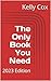 The Only Book You Need by Kelly Cox