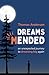 Dreams Mended by Thomas     Anderson