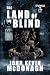 The Land of the Blind by John Kevin McDonagh