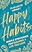 Happy Habits: Simple Strate...