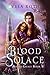 Blood Solace (Blood Grace, #2)