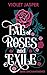 Fae of Roses and Exile (Dark Enchantments Book 2)