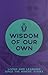 Wisdom of Our Own by Ian  Clayton