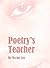 Poetry's Teacher: My Life i...