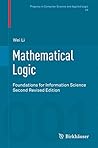 Mathematical Logic: Foundations for Information Science (Progress in Computer Science and Applied Logic Book 25) Mathematical Logic: Foundations for Information Science (Progress in Computer Science and Applied Logic Book 25)