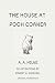 The House at Pooh Corner - Original 1928 Edition by Alan Alexander Milne