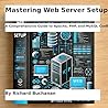 Mastering Web Server Setup: A Comprehensive Guide to Apache, PHP, and MySQL Configuration