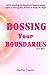 Bossing Your Boundaries (fo...
