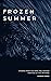 Frozen Summer by Ajinkya Goyal Frozen Summer by Ajinkya Goyal