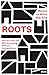Roots: Home is Who We Are: ...