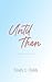 Until Then: A Sweet Romance