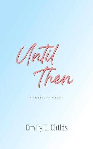 Until Then: A Sweet Romance (Kindle Edition)