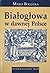 Białogłowa w dawnej Polsce by Maria Bogucka