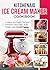 KitchenAid Ice Cream Maker Cookbook by Dorothy R. Jackson