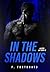 In The Shadows (Hunters and preys, #2)