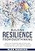BUILDING RESILIENCE FROM OVERTHINKING  by Alex Manning