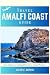 AMALFI COAST TRAVEL GUIDE: ...