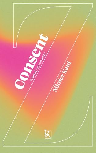 Consent: Fearful Asymmetry (Kindle Edition)