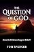 The Question of God by Tom Spencer